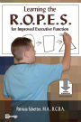 Learning the R. O. P. E. S. for Improved Executive Function