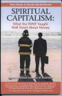 Spiritual Capitalism - What the FDNY Taught Wall Street about Money: Seven Spiritual Lessons of Business