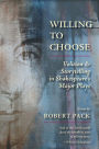 Willing to Choose: Volition & Storytelling in Shakespeare's Major Plays