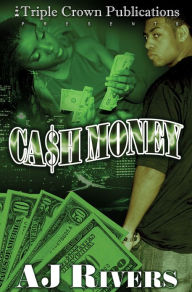 Title: Cash Money, Author: A. J. Rivers