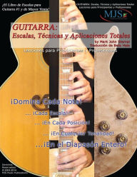 Title: Guitarra: Escalas, Tecnicas Y Aplicaciones Totales: Lecciones Para Principiantes Y Professionales, Author: Beto Hale