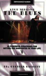 Stop Singing the Blues: 10 Positive Strategies for Business and Life