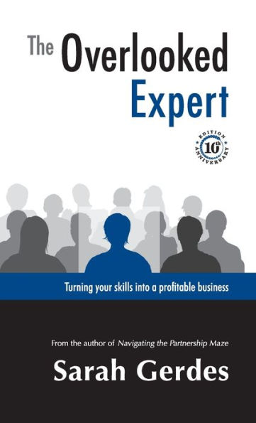 The Overlooked Expert: Turning your skills into a profitable business