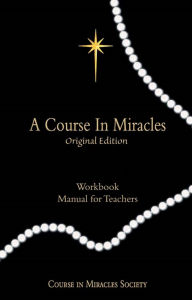 Title: A Course in Miracles: Workbook for Students/Manual for Teachers, Author: Helen Schucman