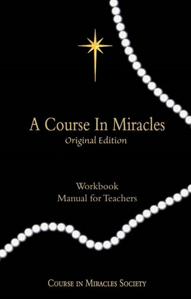 A Course in Miracles: Workbook for Students/Manual for Teachers