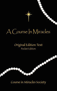 Title: A Course in Miracles - Original Edition Text, Author: Helen Schucman