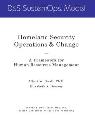 Homeland Security Operations and Change: A Framework for Human Resources Management