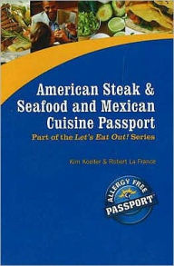 Title: American Steak and Seafood and Mexican Cuisine Passport: Part of the Award Winning Let's Eat Out! Series, Author: Kim Koeller