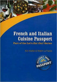 Title: French and Italian Cuisine Passport: Part of the Award Winning Let's Eat Out! Series, Author: Kim Koeller