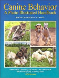 Title: Canine Behavior: A Photo Illustrated Handbook, Author: Barbara Handelman