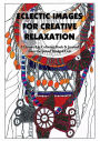 Eclectic Images for Creative Relaxation