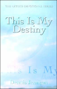 Title: This Is My Destiny, Author: Dennis Jernigan