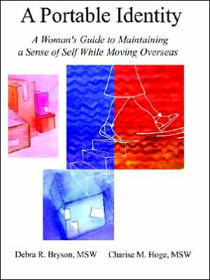 A Portable Identity: A Woman's Guide to Maintaining a Sense of Self While Moving Overseas