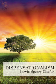 Title: Dispensationalism, Author: Lewis Sperry Chafer