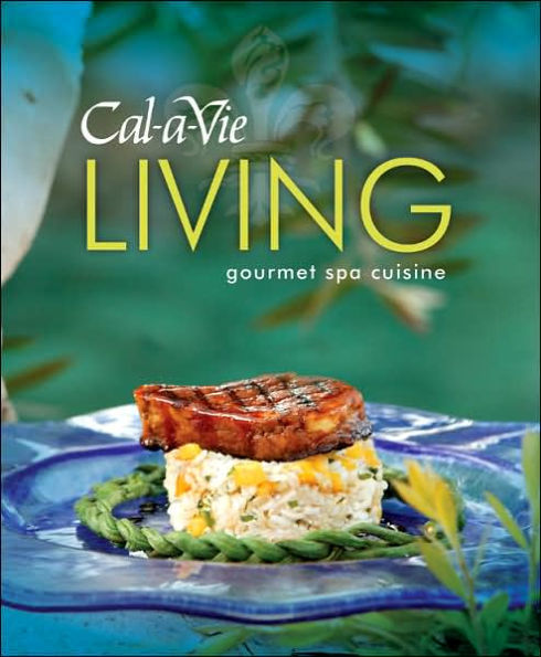 Cal-A-Vie Living: Gourmet Spa Cuisine