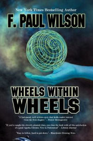 Title: Wheels Within Wheels (LaNague Federation Series #2), Author: F. Paul Wilson