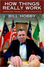 How Things Really Work: Lessons from a Life in Politics