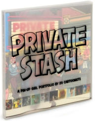 Private Stash: A Pinup-Girl Portfolio by 20 Cartoonists