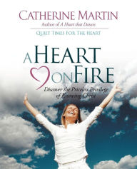 Title: A Heart On Fire, Author: Catherine Martin M.a Aut