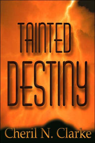 Title: Tainted Destiny, Author: Cheril N Clarke