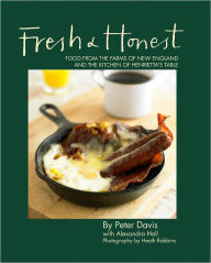 Fresh and Honest: Food from the Farms of New England and the Kitchen of Henrietta's Table