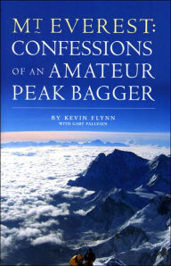 Mount Everest: Confessions of an Amateur Peak Bagger