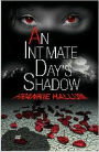 An Intimate Day's Shadow