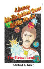 A Journey Into The Spiritual Quest Of Who We Are - Book 1 - The Reawakening