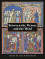 Between the Picture and the Word: Essays in Commemoration of John Plummer