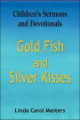 Gold Fish And Silver Kisses