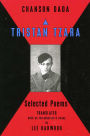 Chanson Dada: Tristan Tzara Selected Poems