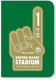 Wise Guide Notre Dame Stadium
