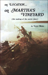 Title: On Location.....on Martha's Vineyard: (The Making of the Movie 