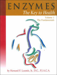 Enzymes: The Key to Health, Volume 1: The Fundamentals