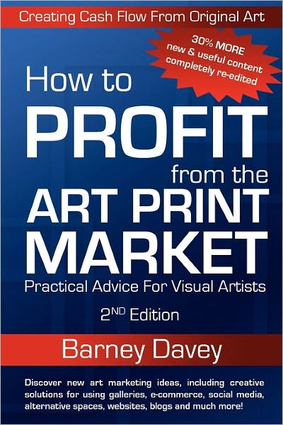 How　To　2nd　Edition　Profit　The　From　Art　Print　Noble®　Market　by　Davey　Barney,　Paperback　Barnes