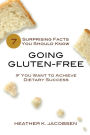 Going Gluten-Free: 7 Surprising Facts You Should Know if You Want to Achieve Dietary Success