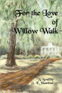 For The Love Of Willow Walk