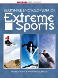 Title: Berkshire Encyclopedia of Extreme Sports, Author: Berkshire Publishing Group