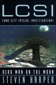 Dead Man on the Moon: A Luna City Special Investigations Novel