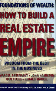 How to Build a Real Estate Empire: Wisdom from the Best in the Business