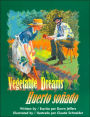 Vegetable Dreams / Huerto sonado