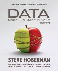 Title: Data Modeling Made Simple: A Practical Guide for Business and IT Professionals,, Author: Steve Hoberman