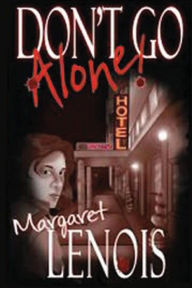 Don't Go Alone!