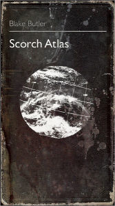 Title: Scorch Atlas, Author: Blake Butler