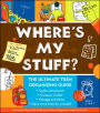 Where's My Stuff?: The Ultimate Teen Organizing Guide