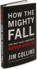 Alternative view 2 of How The Mighty Fall: And Why Some Companies Never Give In