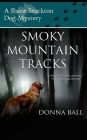 Smoky Mountain Tracks (Raine Stockton Dog Mysteries Series #1)