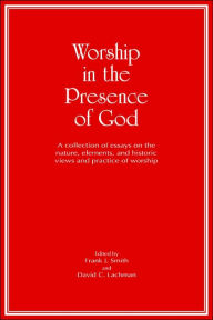 Title: Worship in the Presence of God, Author: Frank J Smith
