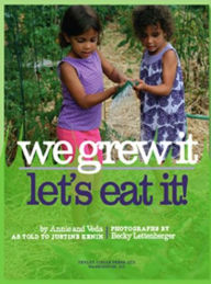 Title: We Grew It, Let's Eat It!, Author: Annie and Veda