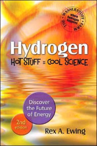 Hydrogen--Hot Stuff, Cool Science, 2nd Edition: Discover the Future of Energy / Edition 2